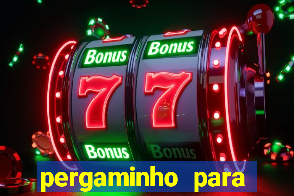 pergaminho para escrever dentro